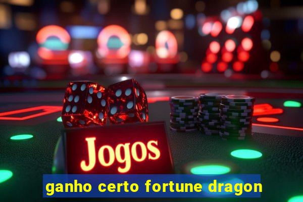 ganho certo fortune dragon